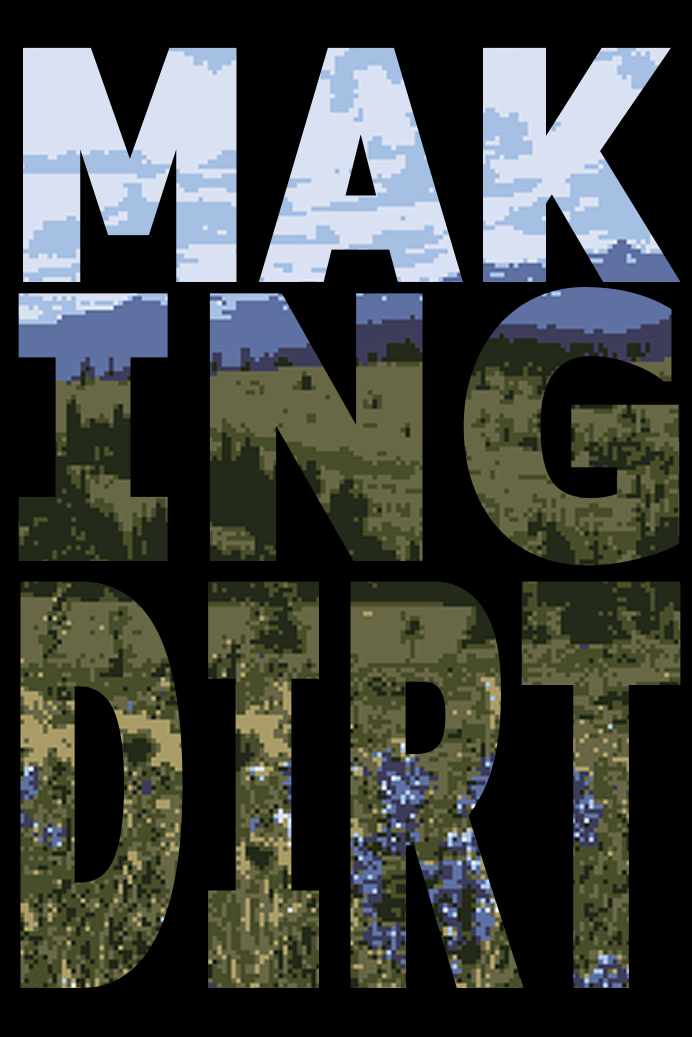 MAKING DIRT